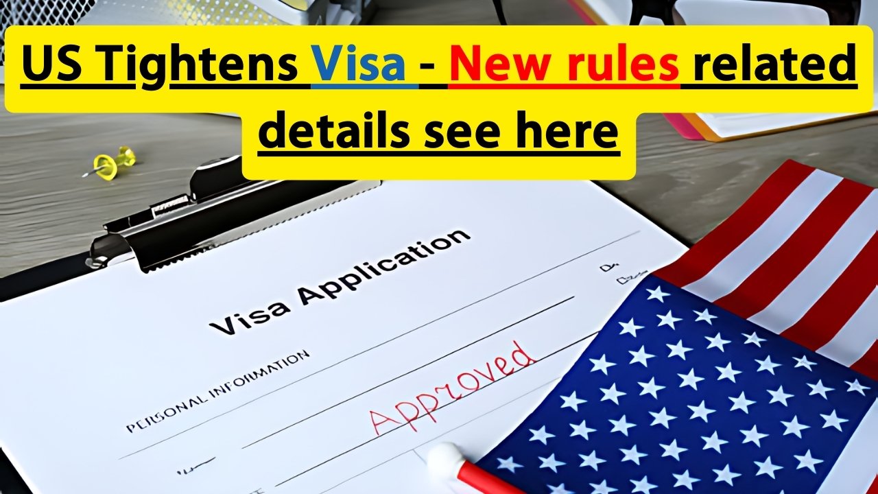 US Tightens Visa
